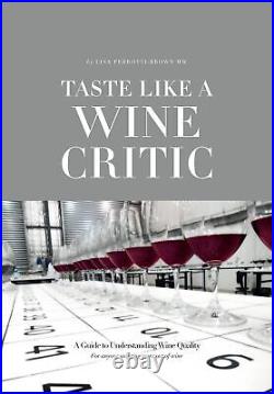 Taste Like a Wine Critic A Guide to Understanding Wine Quality